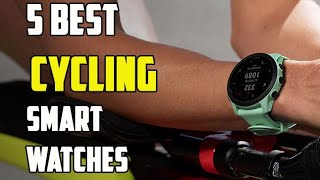 Top 5 Best GPS Cycling Smartwatches  - Cycling Smartwatch