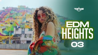 DJ TOPHAZ - EDM HEIGHTS 03 (ft. Calvin Harris, Sigala, Dua Lipa, Zara Larsson, Alan Walker, etc)