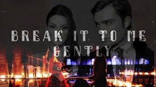 Chuck and Blair • Break it to me gently