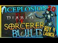 『Iceplosion 2.0』 Diablo IV Sorcerer Build [Ready for Launch Full Setup]