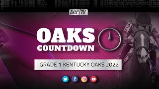 Oaks Countdown | Grade 1 Kentucky Oaks 2022