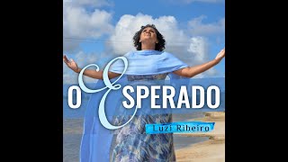 LUZI RIBEIRO - O ESPERADO - SUPER LANÇAMENTO 2021 - HINO FORTE PARA CONGRESSOS