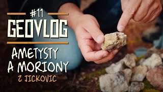 GeoVlog #11 - Moriony a ametysty z Jickovic