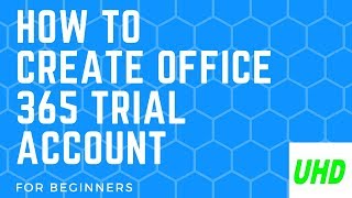 How to Create Office 365 E3 Trial Account