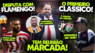 REUNIÃO MARCADO EM LONDRES COM EVANGELOS MARINAKIS I NTERESSE POR CARRASCO I VASCO X FLUMINENSE