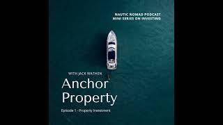 Investment Mini Series Ep 1 - Jack Wathen from Anchor Property