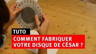 Comment fabriquer votre disque de César ?