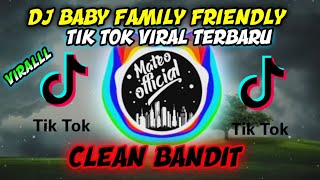 VIRAL!! DJ Baby Family Friendly Clean Bandit Tiktok Remix Angklung Slow Full Bass Terbaru