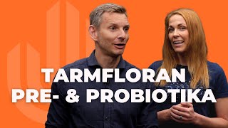 Tarmfloran - Prebiotika och probiotika II Vad är det och hur vet du att du behöver det?