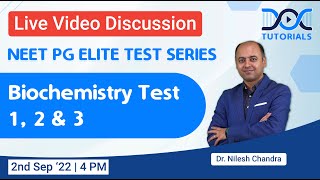 NEET PG Elite Test Series '22 | Biochemistry Tests 1, 2 & 3 Discussion | Dr Nilesh Chandra