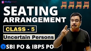 Seating Arrangements Uncertain Persons | LINEAR | SBI PO | IBPS PO IBPS CLERK | Class 5