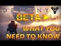 Destiny Beta - Everything You Need to Know AND More!