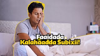 Maxay tahay faidada ay ledahy kalahada subaxda hore? Muxuuse qofku malintisa ku bilaban kara?