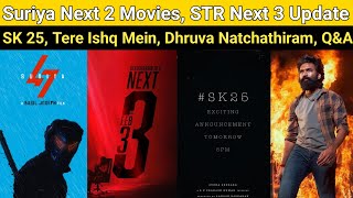 Suriya Next 2 Movies | STR Next 3 Update, SK 23 Release, SK 25, Tere Ishq Mein, Pushpa 2