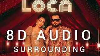 8d song Loca Loca Song || Yo Yo Honey Singh | 3d song | surrounding song