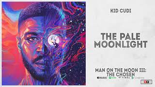 Kid Cudi - The Pale Moonlight (Man On The Moon 3: The Chosen)