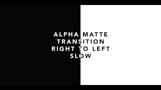 03 | Free download on KO-FI | Alpha matte transition | Right to Left | Slow | In and out