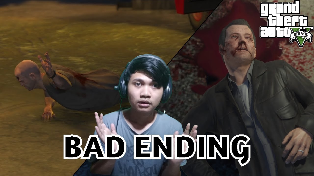 Bad Ending Di Game Ini - Grand Theft Auto V - YouTube