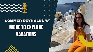 Meet travel advisor, Sommer Reynolds w/ More to Explore Vacations