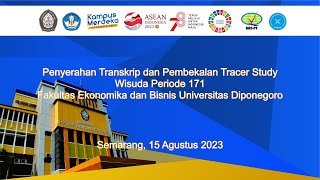 Penyerahan Transkrip & Pembekalan Tracer Study Wisuda Periode 171 FEB Undip