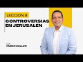 Rubén Bullón- Lección 9: Controversias en Jerusalén