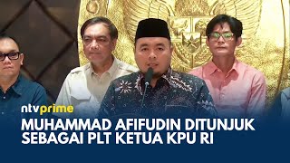 Muhammad Afifudin Resmi Menjabat PLT Ketua KPU RI Pasca Pemberhentian Hasyim Asyari | NTV PRIME