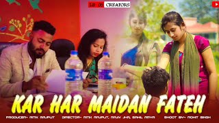 KAR HAR MAIDAAN FATEH full video song | lb05creators | inspirational Story | inteqam video.