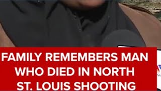 Family remembers man who died in North St. Louis