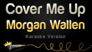 Morgan Wallen - Cover Me Up (Karaoke Version)