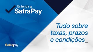 Entenda tudo sobre as taxas, prazos e condições da SafraPay