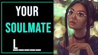 What is the first letter of your soulmate's name? (personality test/quiz)