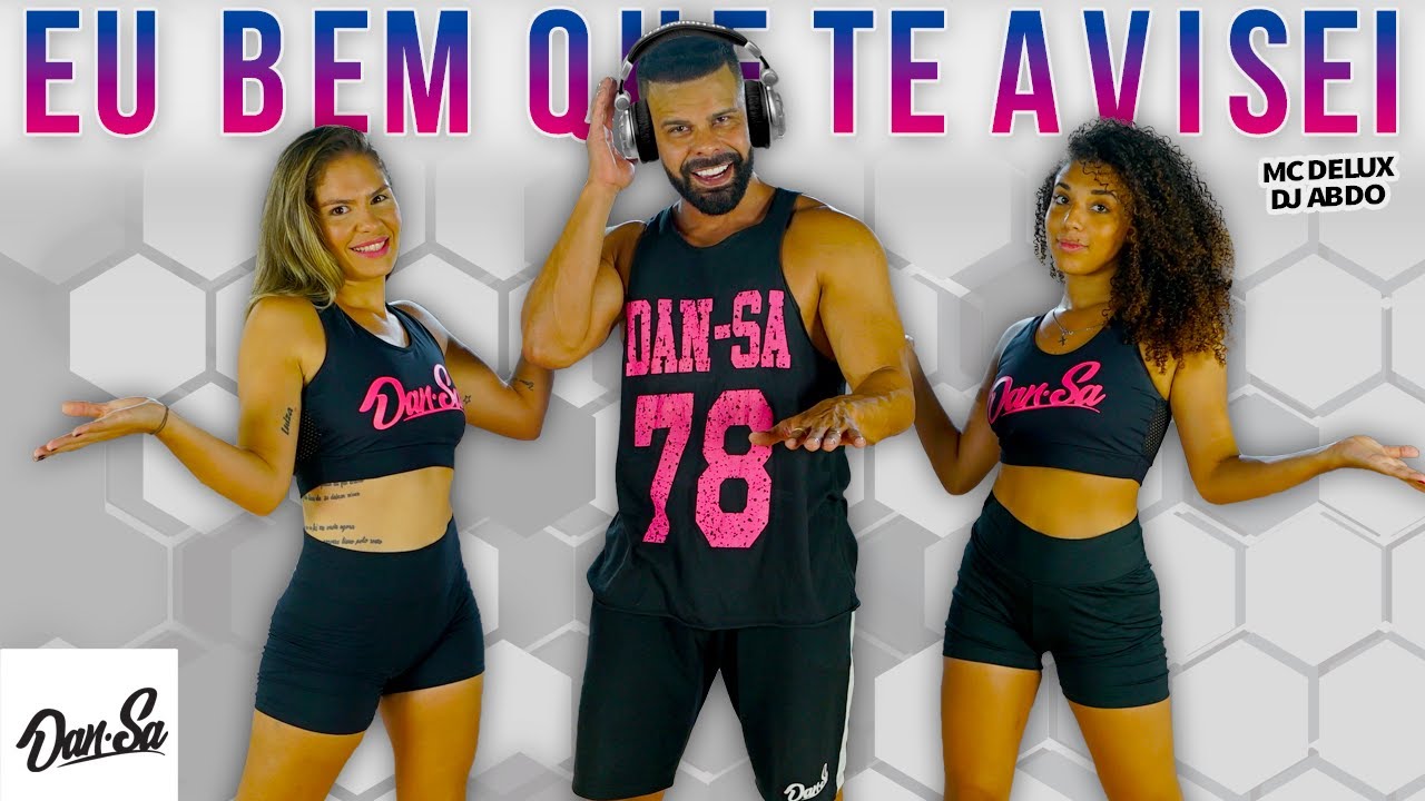 Eu Bem Que Te Avisei - Mc Delux, Dj Abdo - Dan-Sa / Daniel Saboya (Coreografia)’ Eu Bem Que Te Avisei - Mc Delux, Dj Abdo - Dan-Sa / Daniel Saboya (Coreografia)