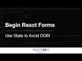ReactJS Forms - Avoid DOM and use State - Part 1 of 3