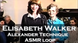 ASMR Loop: Elisabeth Walker's Alexander Technique - 1 Hour