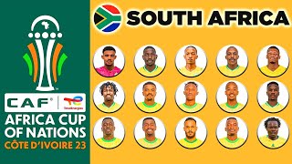 SOUTH AFRICA OFFICIAL 23 MAN SQUAD AFCON 2024 | AFRICA CUP OF NATIONS COTE D'IVOIRE 2023