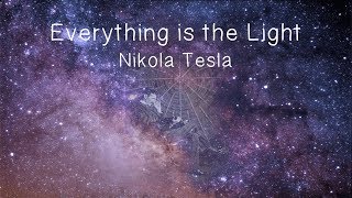 Nikola Tesla - Everything is the Light - Hidden Interview