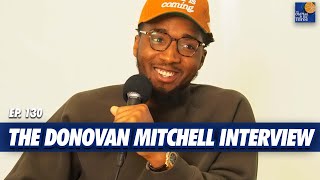Donovan Mitchell On Being Traded To The Cavs, Jazz Playoff Failures, Rudy Gobert and More