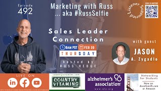 Marketing with Russ...aka #RussSelfie, Ep. 492, w/ Jason A. Zygadlo