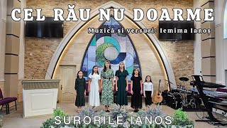 Cel rău nu doarme | Surorile Ianoș [Official Video]