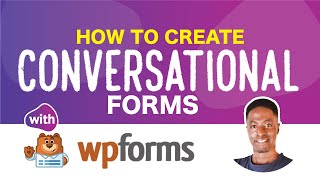 CONVERSATIONAL FORMS TUTORIAL: How To Create Conversational with WPForms