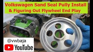 VW Sand Seal Install & Flywheel End Play