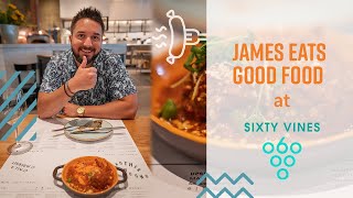Episode 4: SIXTY VINES - James Eats Good Food