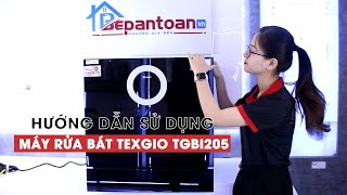 Hướng Dẫn Sử Dụng Chi Tiết Máy Rửa Texgio TG-BI205| Bepantoan.vn