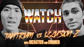 WATCH: TANTRUM vs ILLUSION Z with DIZASTER \u0026 CRUGER