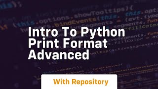 Intro to python print format advanced