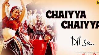Chal Chaiya Chaiya  | Dil Se  | Sukhwinder Singh | Sapna Awasthi | Shahrukh Khan