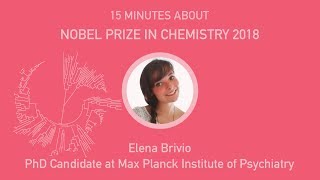 15x4 -15 minutes about Nobel Prize in Chemistry 2018
