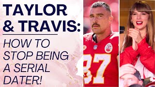 TAYLOR SWIFT & TRAVIS KELCE HEAT UP! How to be Happy Single & Stop Serial Dating! | Shallon Lester