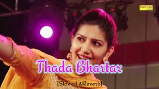 Thada Bhartar [ Slowed + Reverb ] sapna choudhary | Raju panjabi | New Hariyanvi Slowed reverb music
