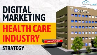 Digital Marketing Strategy for Healthcare Industry & Hospitals - Complete Tutorial